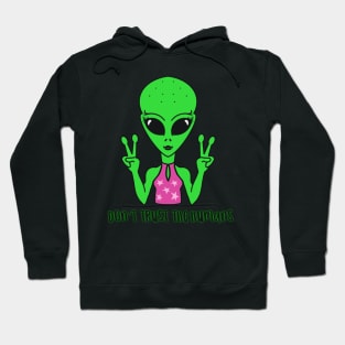 Alien don’t trust the humans Hoodie